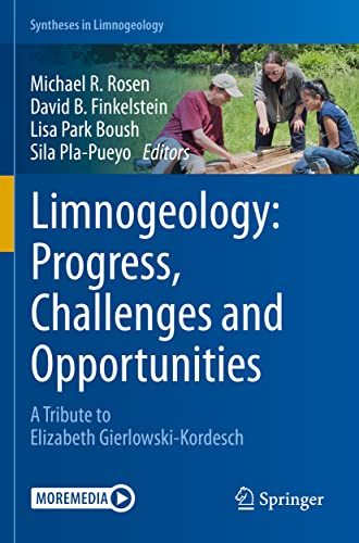Rosen, Michael R. Limnogeology, Progress, Challenges And Opportunities, A Tribute To Elizabeth Gierlowski-Kordesch (Syntheses In Limnogeology)