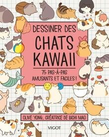 Dessiner des chats kawaii : 75 pas à pas amusants et faciles !