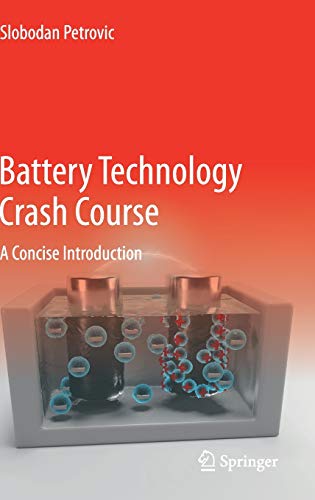 Battery Technology Crash Course: A Concise Introduction