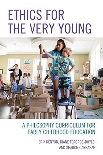 Ethics for the Very Young: A Philosophy Curriculum for Early Childhood Education (Big Ideas for Young Thinkers)