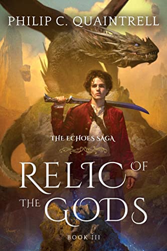 Quaintrell, Philip C. Relic Of The Gods, (The Echoes Saga, Book 3)