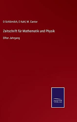 Zeitschrift für Mathematik und Physik: Elfter Jahrgang