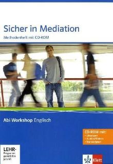 Abi Workshop Englisch. Sicher in Mediation. Methodenheft mit CD-ROM