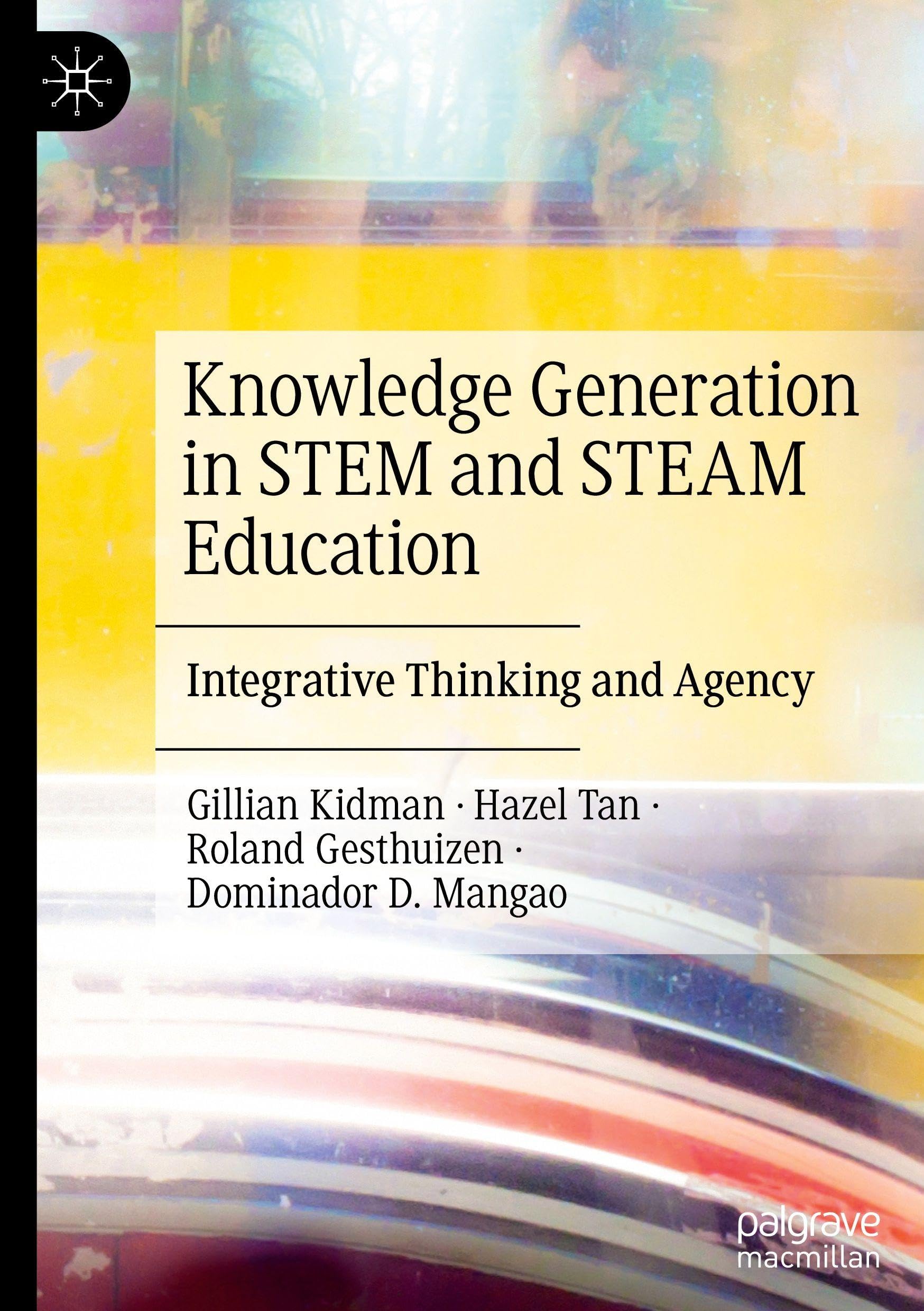 Knowledge Generation in STEM and STEAM Education: Integrative Thinking and Agency