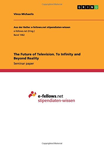 The Future of Television. To Infinity and Beyond Reality