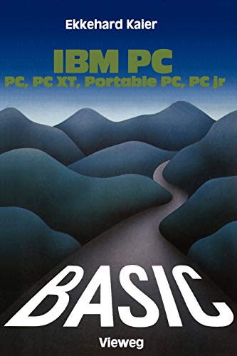 BASIC-Wegweiser für IBM PC, PC XT, Portable PC und PCjr: Mit 111 vollst. Programmen