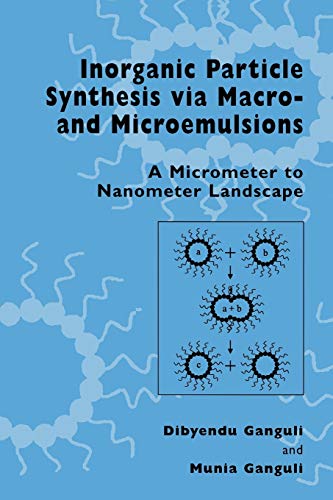 Inorganic Particle Synthesis via Macro and Microemulsions: A Micrometer To Nanometer Landscape