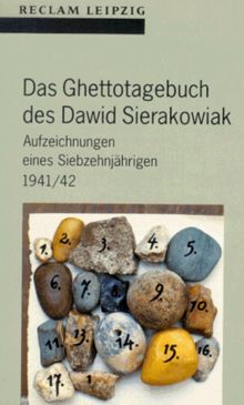 Das Ghettotagebuch des Dawid Sierakowiak. Aufzeichnungen eines Siebzehnjährigen 1941/1942.