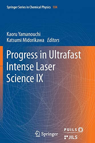 Progress in Ultrafast Intense Laser Science: Volume IX (Springer Series in Chemical Physics, Band 104)