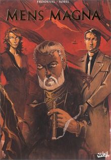 MENS MAGNA 3 TOMES : TOME 1, LES LOUPS DE KIEV. TOME 2, L'AIGLE D'EGYPTE. TOME 3, LE CREPUSCULE DES TITANS (Soleil)