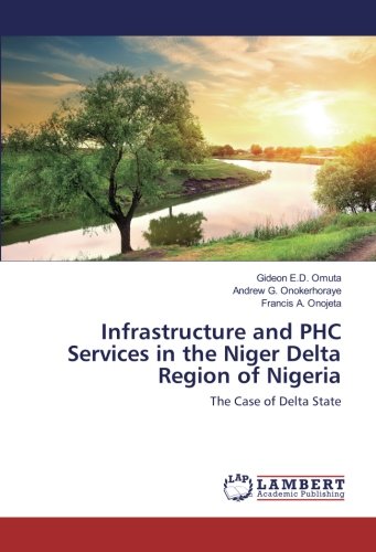 Infrastructure and PHC Services in the Niger Delta Region of Nigeria: The Case of Delta State