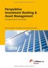 Perspektive Investment Banking & Asset Management 2010: Das Expertenbuch zum Einstieg. Branchenüberblick, Berufsbilder, Bewerbung, Karrierewege