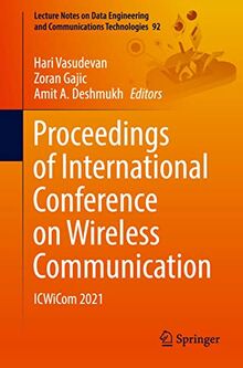 Proceedings of International Conference on Wireless Communication: ICWiCom 2021 (Lecture Notes on Data Engineering and Communications Technologies, Band 92)