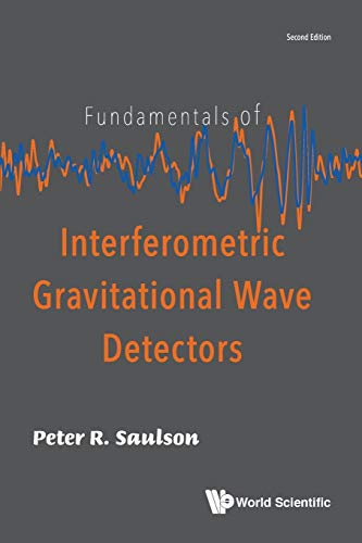 Fundamentals of Interferometric Gravitational Wave Detectors: Second Edition