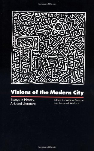 Sharpe, William Chapman Visions Of The Modern City, Essays In History, Art, And Literature