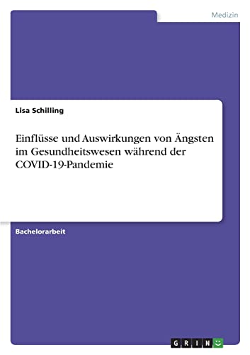 Einflüsse und Auswirkungen von Ängsten im Gesundheitswesen während der COVID-19-Pandemie