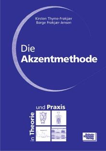 Die Akzentmethode: Theorie und Praxis