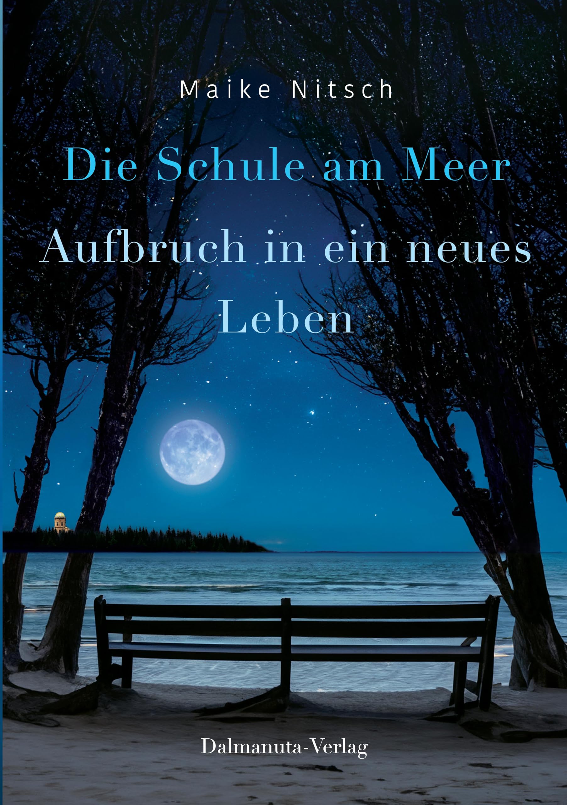 Die Schule am Meer: Aufbruch in ein neues Leben