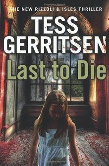 Last to Die: (Rizzoli & Isles 10)