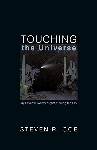 Touching the Universe: My Favorite Twenty Nights Viewing the Sky
