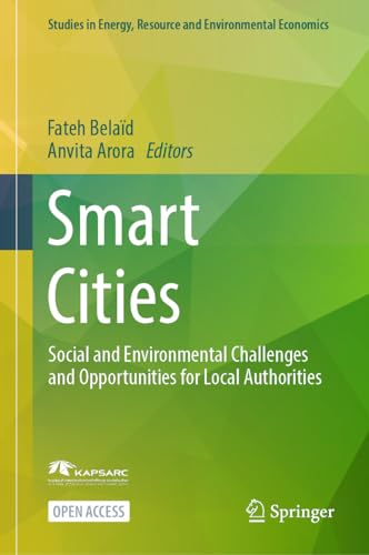 Smart Cities: Social and Environmental Challenges and Opportunities for Local Authorities (Studies in Energy, Resource and Environmental Economics)