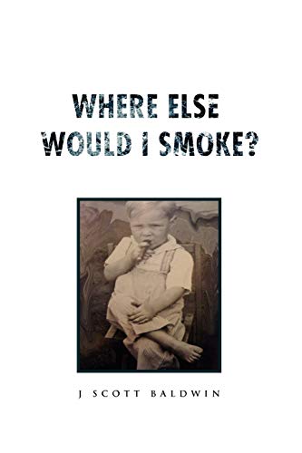 Where Else Would I Smoke?