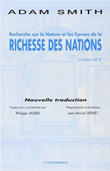 Recherche sur la nature et les causes de la richesse des nations. Livres I et II