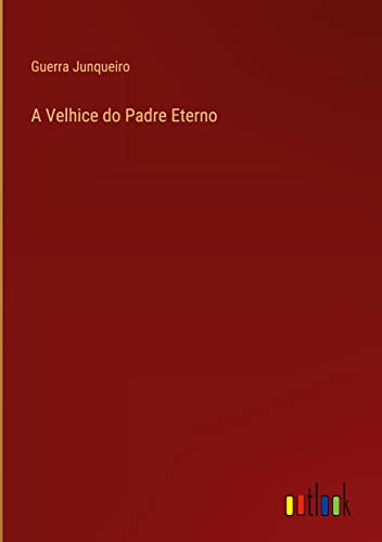 A Velhice do Padre Eterno