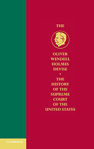 The Oliver Wendell Holmes Devise History of the Supreme Court of the United States 11 Volume Hardback Set: The History of the Supreme Court of the United States