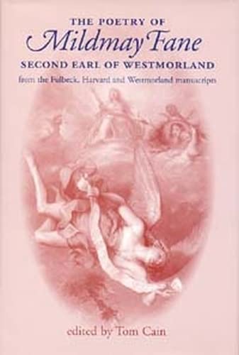 The Poetry of Mildmay Fane, Second Earl of Westmorland: Poems from the Fulbeck, Harvard and Westmorland Manuscripts