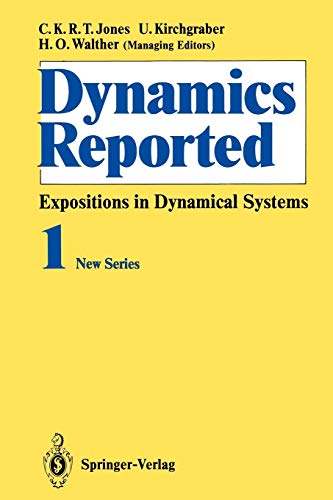 Dynamics Reported: Expositions in Dynamical Systems (Dynamics Reported. New Series) (Dynamics Reported. New Series, 1, Band 1)