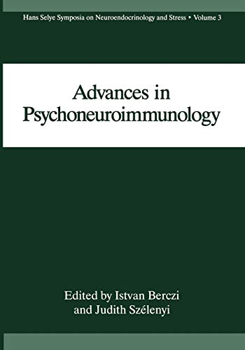 Advances in Psychoneuroimmunology (Hans Selye Symposia on Neuroendocrinology and Stress) (Hans Selye Symposia on Neuroendocrinology and Stress, 3, Band 3)