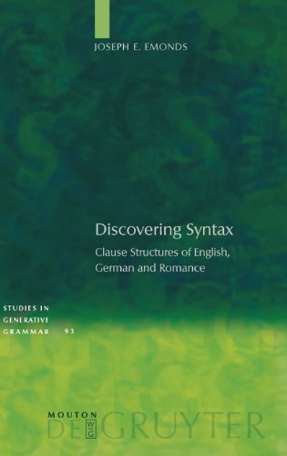 Discovering Syntax. Clause Structures of English, German and Romance (Studies in Generative Grammar)