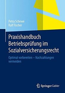 Praxishandbuch Betriebsprüfung im Sozialversicherungsrecht: Optimal Vorbereiten - Nachzahlungen Vermeiden (German Edition)