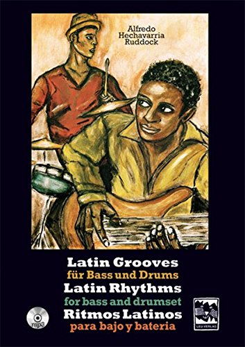 Latin Grooves für Bass und Drums, Latin rhythms for Bass & Drumset, Ritmos Latinos para Bajo y Bateria: 20 Latin rhythms with CD