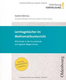 Lerntagebücher im Mathematikunterricht: Wie Kinder in der Grundschule auf eigenen Wegen lernen
