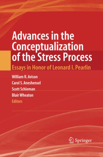 Advances in the Conceptualization of the Stress Process: Essays in Honor of Leonard I. Pearlin