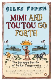 Mimi and Toutou Go Forth: The Bizarre Battle of Lake Tanganyika