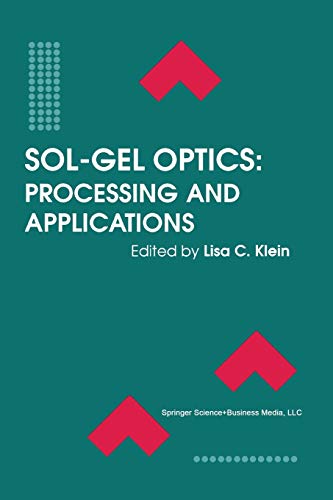 Sol-Gel Optics: Processing And Applications (The Springer International Series In Engineering And Computer Science) (The Springer International Series ... and Computer Science, 259, Band 259)