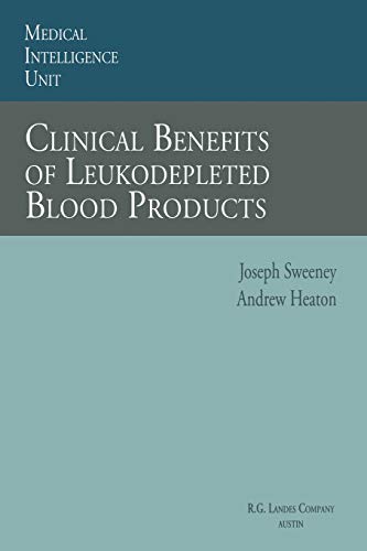 Clinical Benefits of Leukodepleted Blood Products (Medical Intelligence Unit)