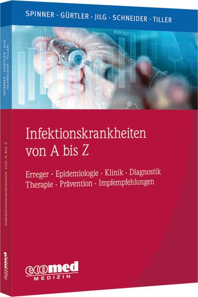 Infektionskrankheiten von A bis Z - Christoph Daniel Spinner Lutz Gürtler Wolfgang Jilg Jochen Schneider Friedrich W Tiller Kartoniert (TB)