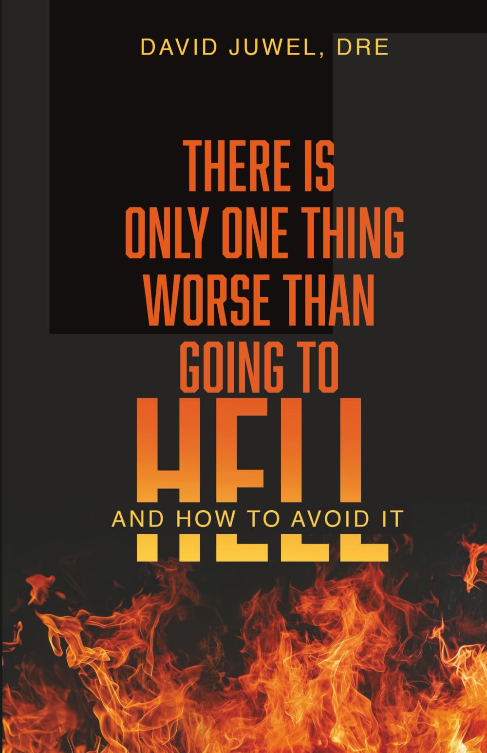 There is Only One Thing Worse Than Going to Hell