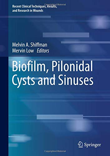 Biofilm, Pilonidal Cysts and Sinuses (Recent Clinical Techniques, Results, and Research in Wounds (1), Band 1)