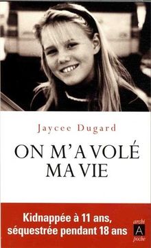 On m'a volé ma vie : kidnappée à 11 ans, séquestrée pendant 18 ans