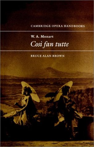 Mozart: Cosi Fan Tutte (Cambridge Opera Handbooks)