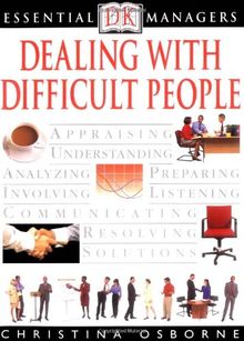 Dealing with Difficult People (Essential Managers)