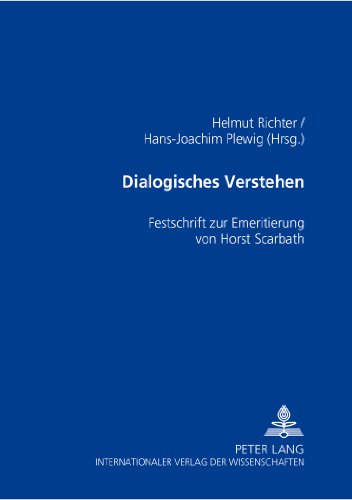 Dialogisches Verstehen: Festschrift zur Emeritierung von Horst Scarbath