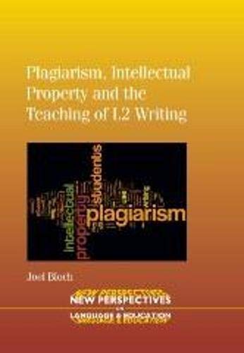 Plagiarism, Intellectual Property and the Teaching of L2 Writing (New Perspectives on Language and Education, Band 24)