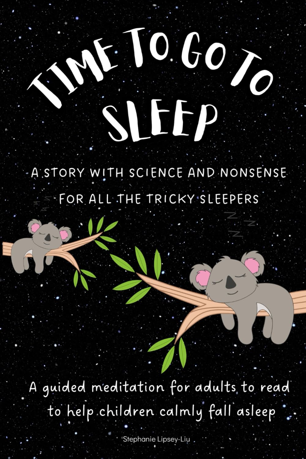 Time to go to sleep: A story for adults to read to children who have difficulty falling asleep: A story for adults to read to children to help them fall asleep