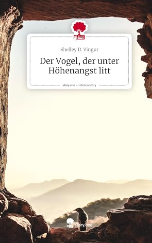 Der Vogel, der unter Höhenangst litt. Life is a Story - story.one